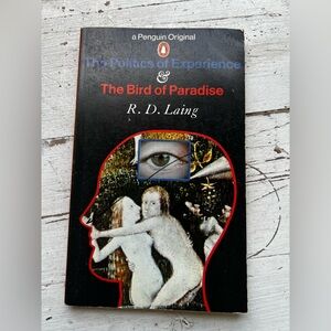 The Politics of Experience and The Bird of Paradise by R.D. Laing